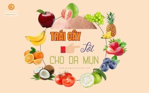 Những loại trái cây tốt cho da mụn, giúp giảm mụn ngừa thâm