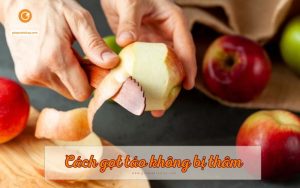 Hướng dẫn cách gọt táo không bị thâm, táo trắng giòn