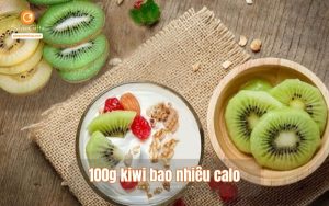100g kiwi bao nhiêu calo? Cách ăn kiwi giảm cân hiệu quả