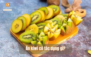 Ăn kiwi có tác dụng gì đối với sức khoẻ?